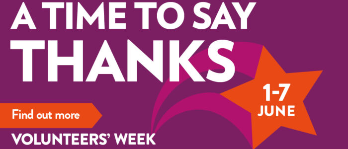 Graphic text: A time to say thanks. Find our more: Volunteers Week 1-7th June